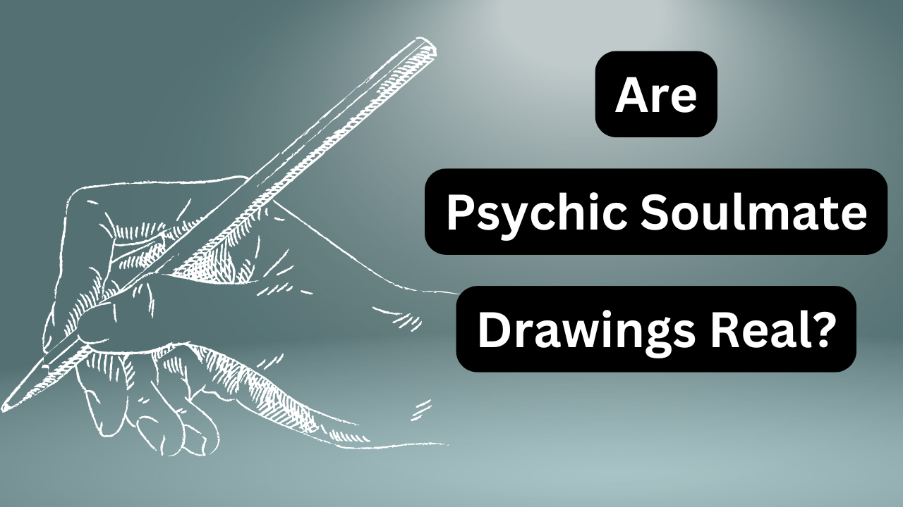 Are Psychic Soulmate Drawings Real